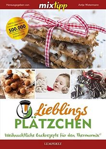 mixtipp Lieblingsplätzchen: Weihnachtliche Backrezepte für den Thermomix (Kochen mit dem Thermomix®)