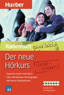 Der neue Hörkurs Italienisch ganz leicht: Sprachen lernen ohne Buch / Paket