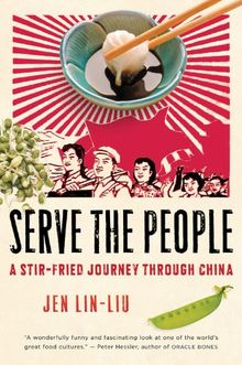 Serve the People: A Stir-Fried Journey Through China