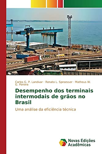 Desempenho dos terminais intermodais de grãos no Brasil: Uma análise da eficiência técnica