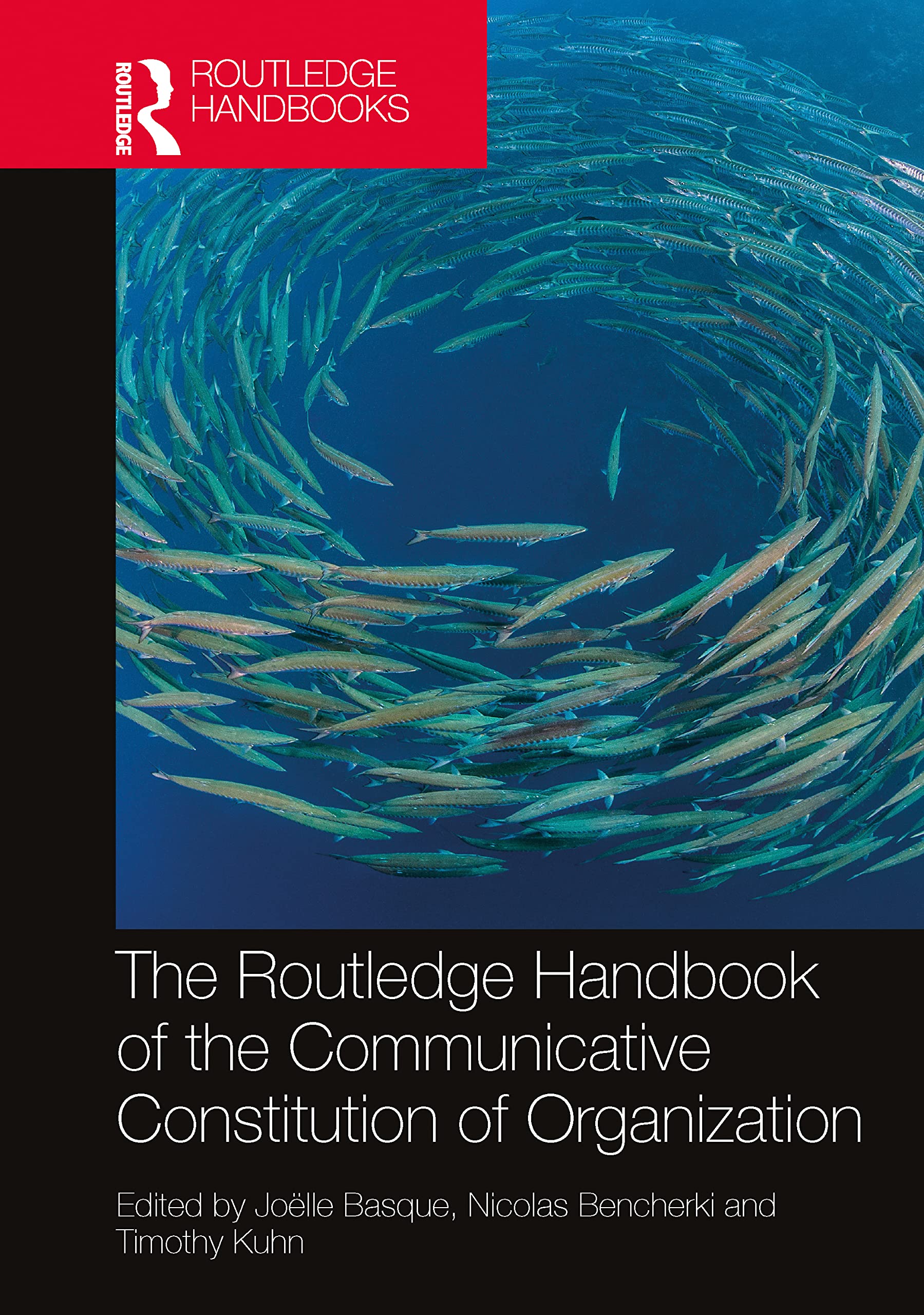The Routledge Handbook of the Communicative Constitution of Organization (Routledge Studies in Communication, Organization, and Organizing)