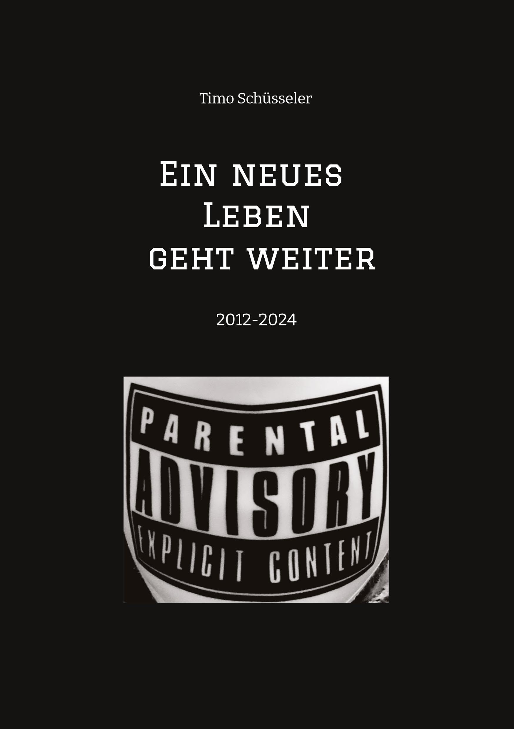 Ein neues Leben geht weiter Eine Reise durch 12 Jahre autobiographische Suchtpraevention: 2012-2024