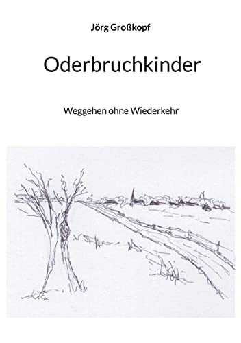 Oderbruchkinder: Weggehen ohne Wiederkehr