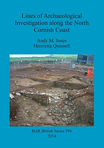 Lines of Archaeological Investigation along the North Cornish Coast (BAR British)