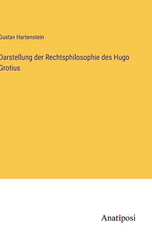 Darstellung der Rechtsphilosophie des Hugo Grotius