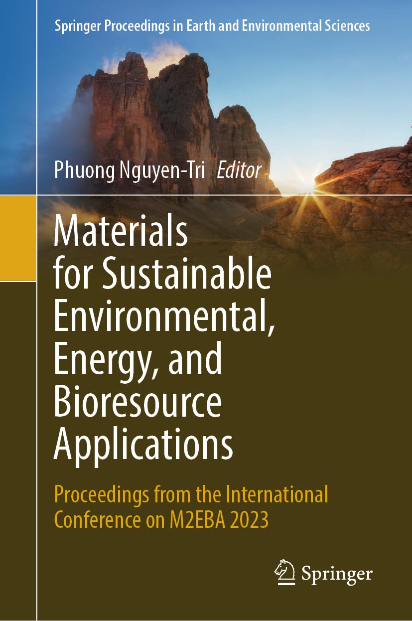 Materials for Sustainable Environmental, Energy, and Bioresource Applications: Proceedings from the International Conference on M2EBA 2023 (Springer Proceedings in Earth and Environmental Sciences)