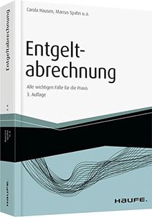 Entgeltabrechnung - Alle wichtigen Fälle für die Praxis (Haufe Fachbuch)