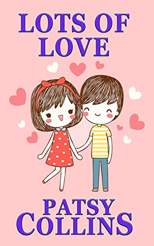 Lots Of Love: A collection of 25 short stories