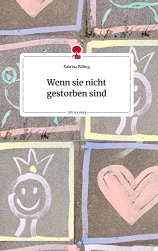 Wenn sie nicht gestorben sind. Life is a Story - story.one