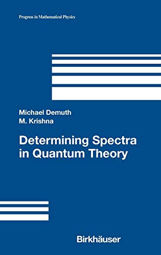 Determining Spectra in Quantum Theory (Progress in Mathematical Physics, 44, Band 44)
