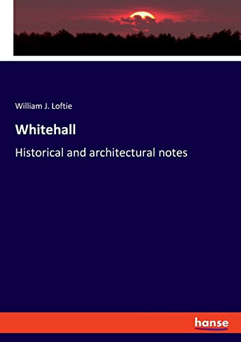 Whitehall: Historical and architectural notes