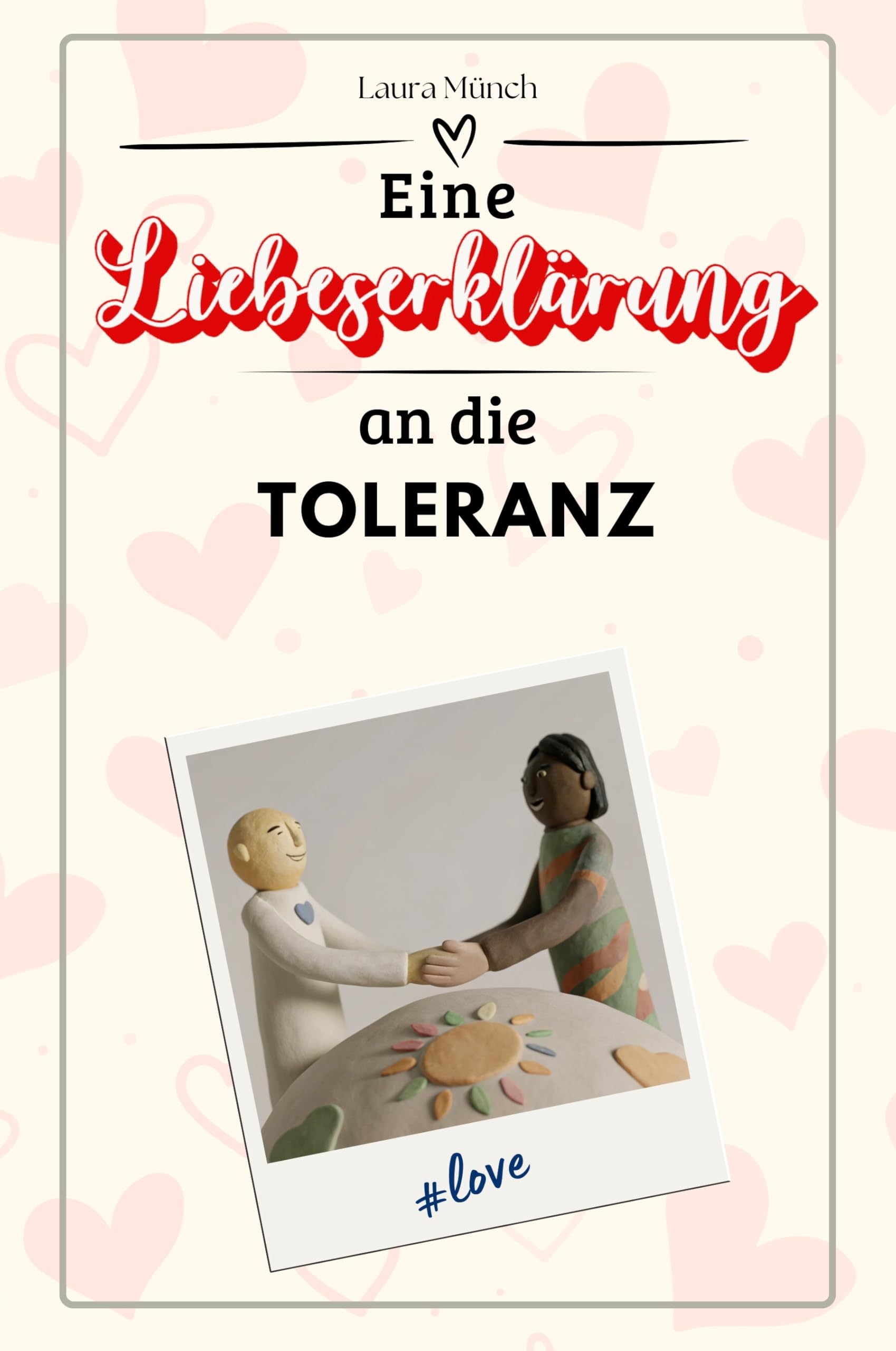Eine Liebeserklärung an die Toleranz - Die große Hommage - das perfekte Geschenk für Weihnachten und Geburtstag und jeden Anlass