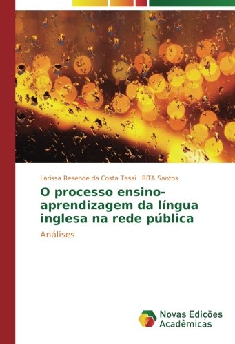 O processo ensino-aprendizagem da língua inglesa na rede pública: Análises