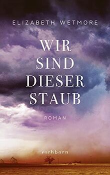 Wir sind dieser Staub: Roman