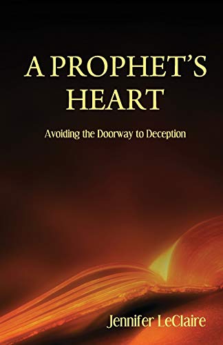 Jennifer LeClaire A Prophet's Heart