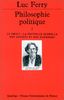 Philosophie politique. Vol. 1. Le droit, la nouvelle querelle des anciens et des modernes