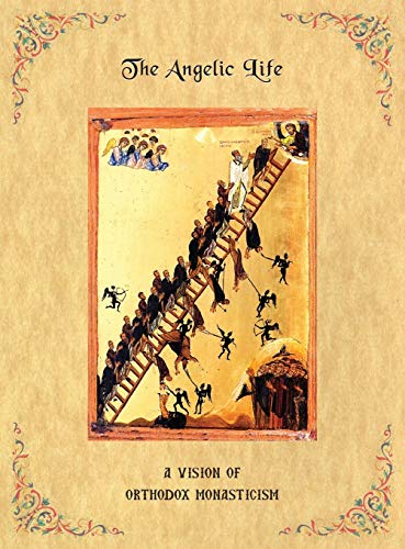 Father Ephraim The Angelic Life, A Vision Of Orthodox Monasticism