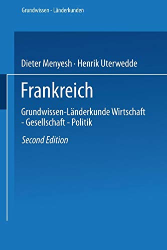 Frankreich: Grundwissen-Länderkunde Wirtschaft ― Gesellschaft ― Politik (Grundwissen - Länderkunden, Band 1)