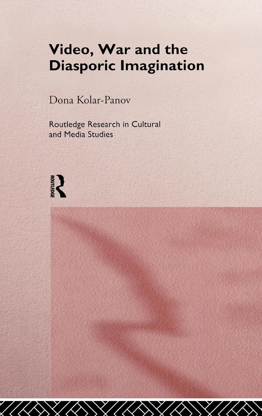 Video, War and the Diasporic Imagination (Routledge Research in Cultural and Media Studies)