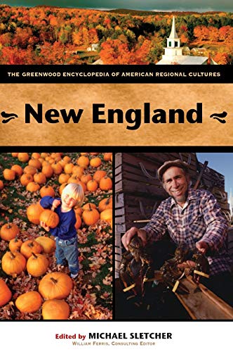 New England: The Greenwood Encyclopedia of American Regional Cultures