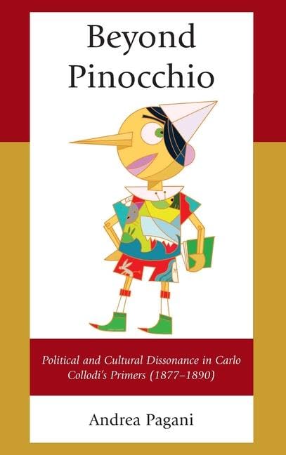 Beyond Pinocchio: Political and Cultural Dissonance in Carlo Collodi's Primers 1877-1890