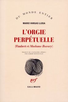 L'orgie perpétuelle : Flaubert et Madame Bovary