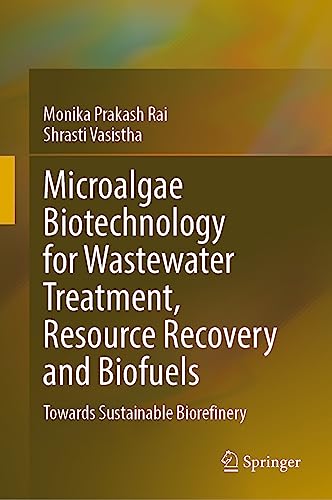 Microalgae Biotechnology for Wastewater Treatment, Resource Recovery and Biofuels: Towards Sustainable Biorefinery