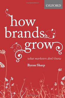 How Brands Grow: What Marketers Don't Know