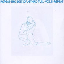 Repeat: The Best of Jethro Tull, Vol.2