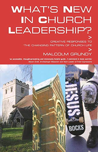 What's New in Church Leadership?: Creative Responses to the Changing Pattern of Church Life