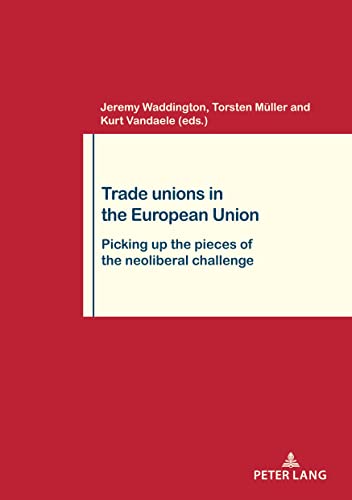 Trade Unions in the European Union (Travail Et Société / Work and Society, Band 86)