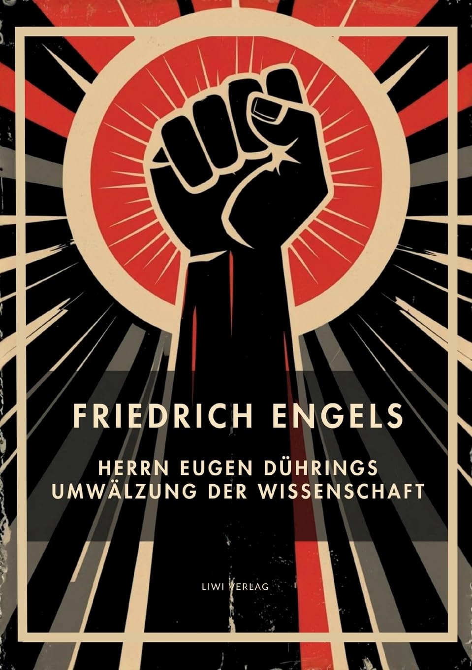 Friedrich Engels: Herrn Eugen Dührings Umwälzung der Wissenschaft. Vollständige Neuausgabe: Anti-Dühring