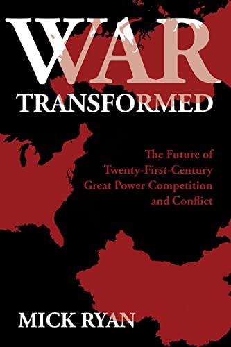 Mick Ryan War Transformed, The Future Of Twenty-First-Century Great Power Competition And Conflict