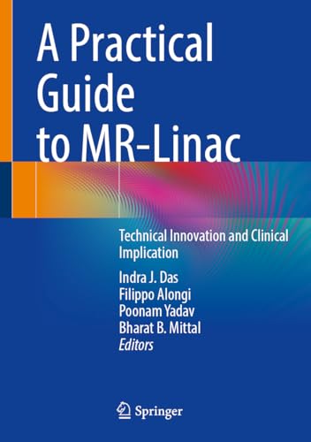 A Practical Guide to MR-Linac: Technical Innovation and Clinical Implication