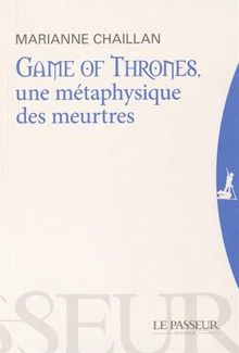 Game of thrones, une métaphysique des meurtres