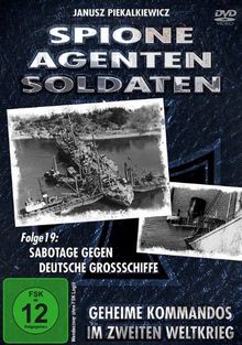 Spione, Agenten, Soldaten - Folge 19: Sabotage gegen deutsche Großschiffe