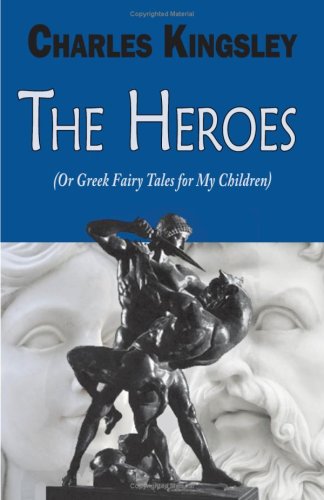 The Heroes (or Greek Fairy Tales for My Children)