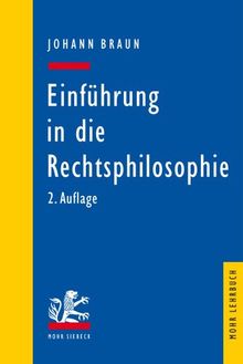 Einführung in die Rechtsphilosophie: Der Gedanke des Rechts (Mohr