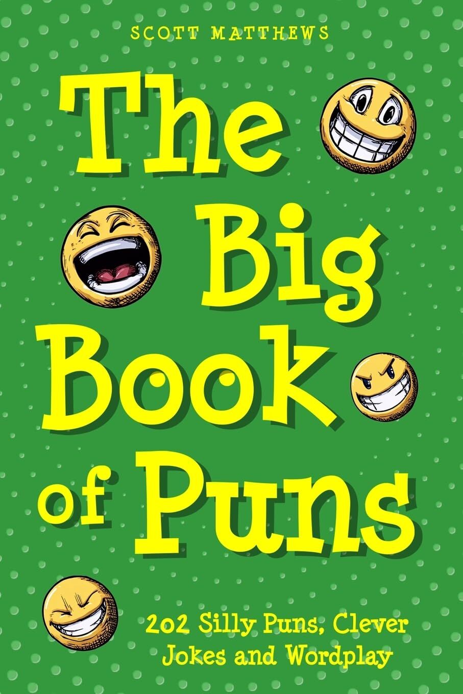 The Big Book of Puns - 202 Silly Puns, Clever Jokes and Wordplay