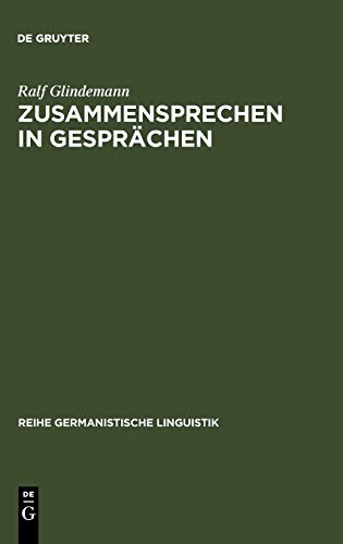Zusammensprechen in Gesprächen: Aspekte einer konsonanztheoretischen Pragmatik (Reihe Germanistische Linguistik, Band 73)