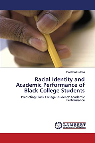 Racial Identity and Academic Performance of Black College Students: Predicting Black College Students' Academic Performance