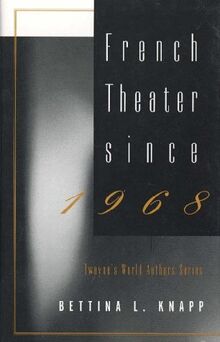 World Authors Series: French Theater Since 1968 (Twayne's World Authors Series, Band 852)