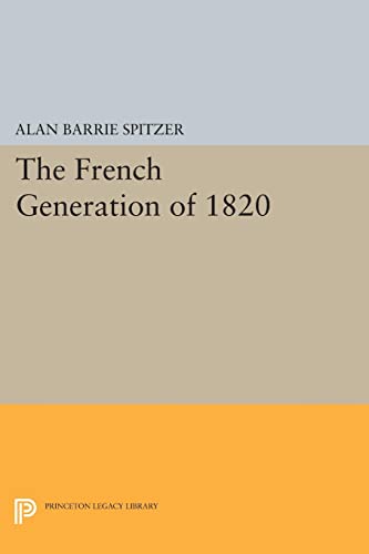 The French Generation of 1820 (Princeton Legacy Library)