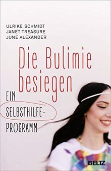 Die Bulimie besiegen: Ein Selbsthilfe-Programm (Beltz Taschenbuch / Ratgeber)