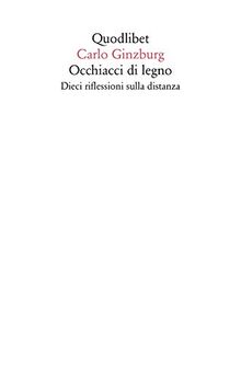 Occhiacci di legno. Dieci riflessioni sulla distanza. Ediz. ampliata (Saggi)