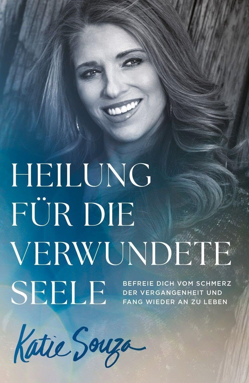 Souza, Katie: Heilung für die verwundete Seele