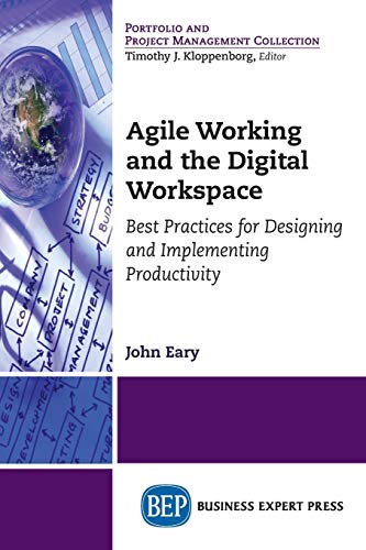 Agile Working and the Digital Workspace: Best Practices for Designing and Implementing Productivity (Portfolio and Project Management Collection)