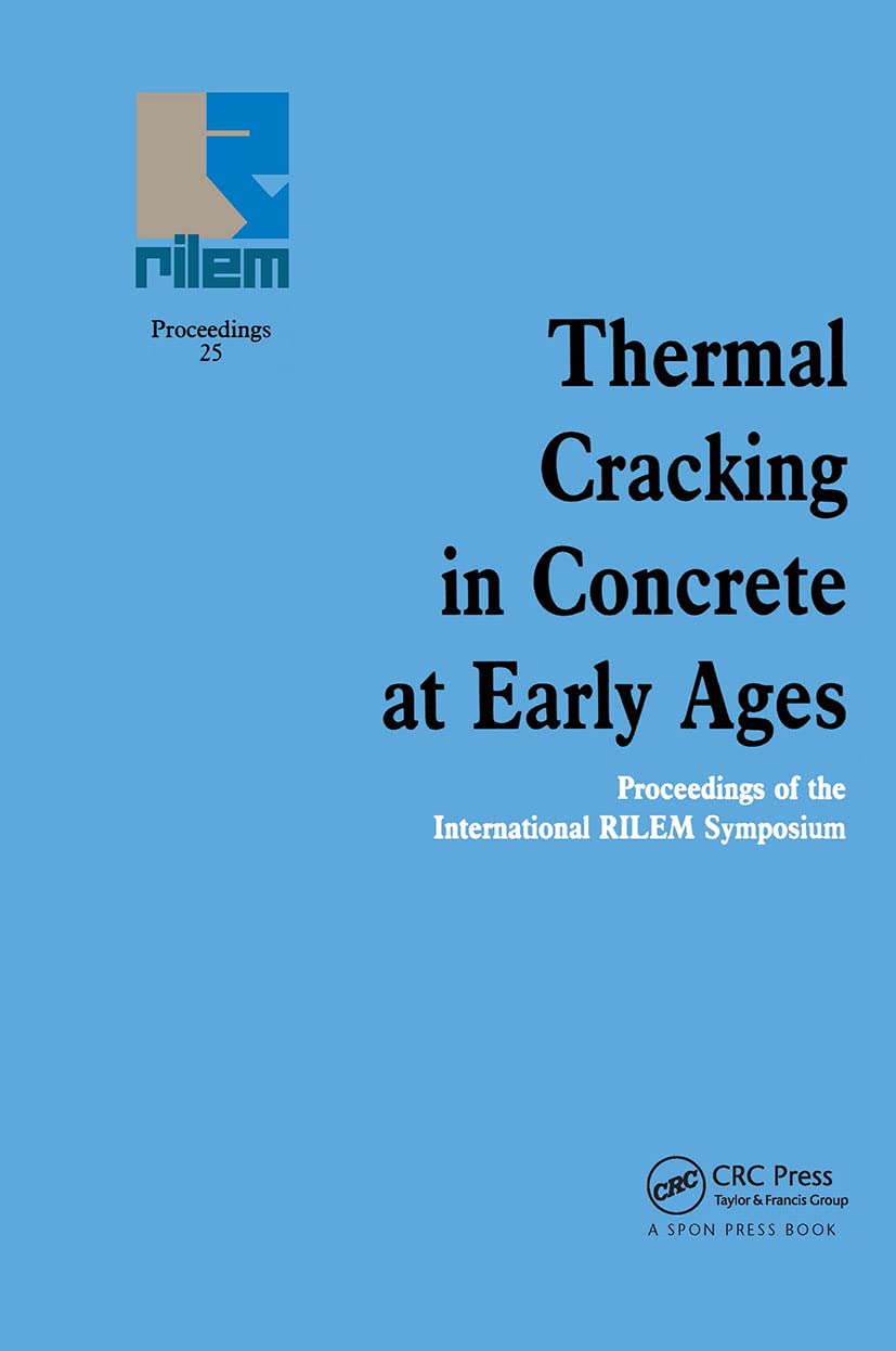 Thermal Cracking in Concrete at Early Ages: Proceedings of the International RILEM Symposium (Rilem Proceedings, Band 25)