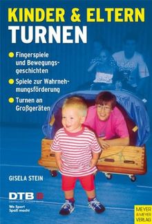 Kinder und Eltern turnen: 1 - 2jährige und 3 - 6jährige Kinder turnen gemeinsam mit ihren Eltern