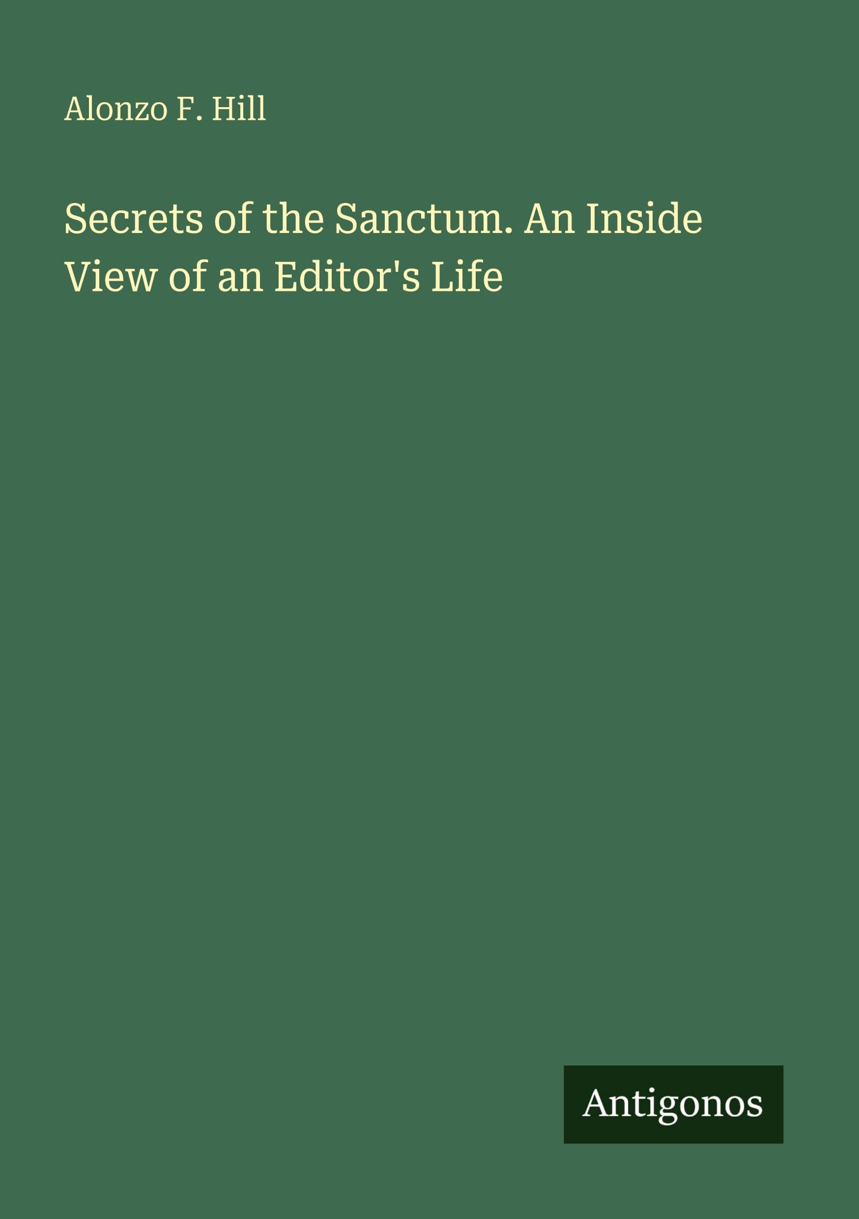 Secrets of the Sanctum. An Inside View of an Editor's Life